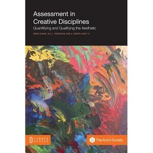 Assessment in Creative Disciplines: Quantifying and Qualifying the Aesthetic --